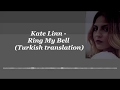 Kate Linn - Ring My Bell (Turkish translation)  lyrics