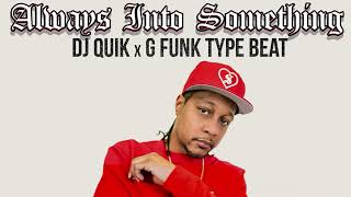 Dj Quik X G Funk Type Beat - Always Into Something