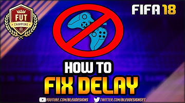 FIFA 18 | HOW TO FIX INPUT DELAY/LAG! | IMPROVE CONNECTION IN FUT CHAMPIONS! | EFFECTIVE SOLUTIONS