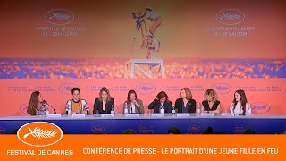 PORTRAIT DE LA JEUNE FILLE EN FEU - Conférence de presse - Cannes 2019 - VF