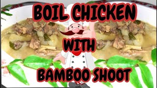 Boil chicken  with  bamboo shoot ???? assamese recipe (আহকচোন  এবাৰ  বনাই  চাওঁ)