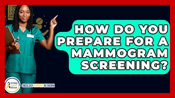 How Do You Prepare For A Mammogram Screening? - Oncology Support Network