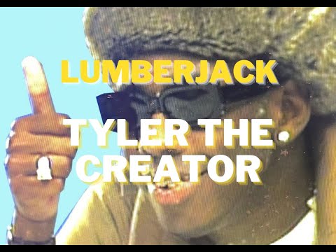 lumberjack-tyler the creator (lyrics video)