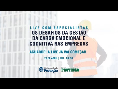 UNIVERSIDADE PROTEÇÃO -  OS DESAFIOS DA GESTÃO DA CARGA EMOCIONAL E COGNITIVA NAS EMPRESAS