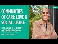 Communities of Care: Love &amp; Social Justice