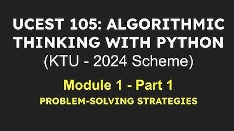 Algorithmic thinking with python Module1 Part 1 #KTU#KMEA Engineering College #CS Department