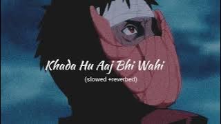 Khada hu aaj bhi wahi // Choo lo // slowed & reverbed.  #localtrain #lofi #slowed