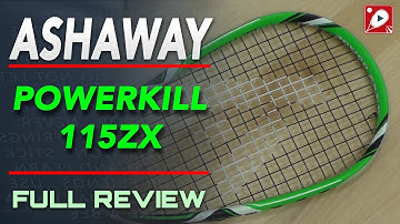 Ashaway Powerkill 115ZX - Squash Racket Equipment Review