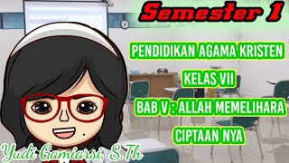 Pendidikan Agama Kristen Kelas 7, Semester 1, BAB V : Allah Memelihara Ciptaan Nya
