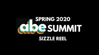 SPRING 2020 ABE SUMMIT SIZZLE REEL