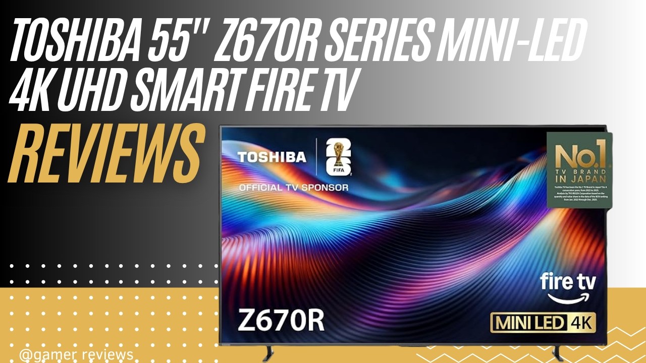 Toshiba 55Z670R Review | 55 Inch Mini LED 4K Smart Fire TV - YouTube