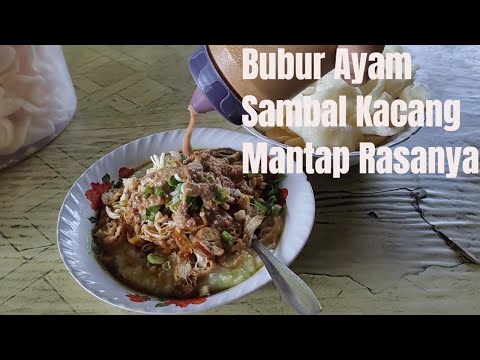 Bubur Ayam Sambal Kacang Khas Mana