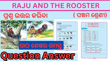 Class 5 Lesson 2 : Raju And The Rooster Questions Answer 🐓 ପାଠ ଶେଷ ପ୍ରଶ୍ନଉତ୍ତର #raju_and_the_rooster