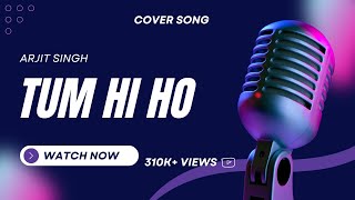 Tum Hi Ho | Aashiqui 2 | Arijit Singh | Aurangzaib Studios