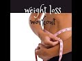 Weight loss workout