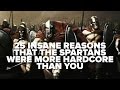 25 Insane Reasons That The Spartans Were More Hardcore Than You