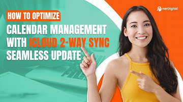 How to Optimize Calendar Management with iCloud 2-Way Sync Seamless Update
