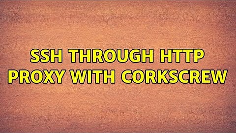 SSH through HTTP proxy with corkscrew