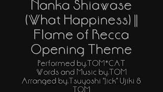 Nanka Shiawase (What Happiness) || Flame of Recca Opening || Lyrics with English Translation chords