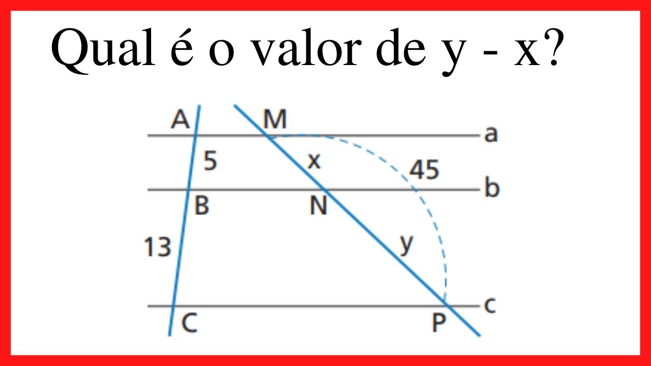 TEOREMA DE TALES | QUAL É O VALOR DE Y - X? | EXERCÍCIO COMENTADO - YouTube