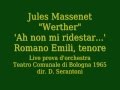 J Massenet &#39;&#39;Werther&#39;&#39; Ah non mi ridestar   Romano Emili, tenore