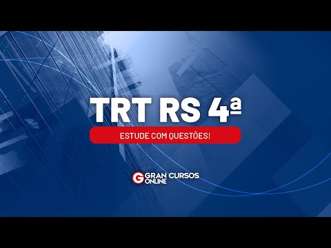 Concurso TRT RS 4 - Estude com questões!