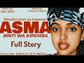 ASMA Full Story Simulizi Nzuri Ya Mapenzi