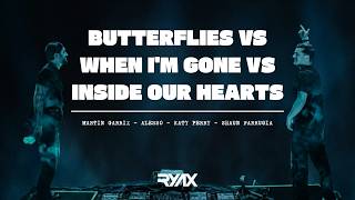 Butterflies Vs When Im Gone Vs Inside Our Hearts martin Garrix B2b Alesso Mashup ryax Remake