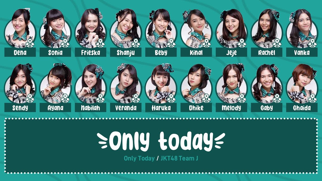 JKT48 – Only Today (Album ver.) [Color Coded Lyrics IDN/KAN/ENG]