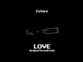 Love Part 2 OST - Future