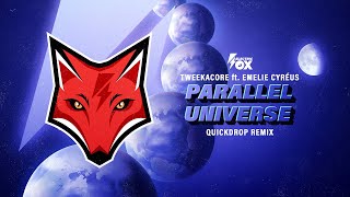 Tweekacore Ft. Emelie Cyréus - Parallel Universe (Quickdrop Remix) (Official Audio)