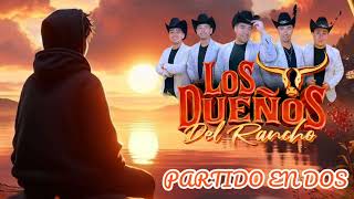 PARTIDO EN DOS - LOS DUEÑOS DEL RANCHO (COVERS)