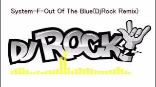 【神曲】System F - Out Of The Blue(DjRock Remix).mp3