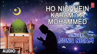 ► हो निगाहें करम या मोहम्मद || SONU NIGAM || Naat 2018 || T-Series Islamic Music