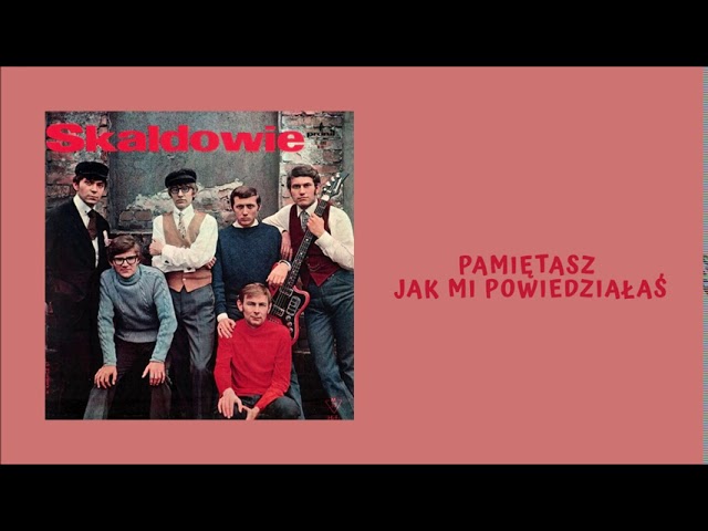 Skaldowie - Pamietasz jak mi powiedzialas