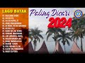 Lagu Batak Paling Dicari 2024 || FULL ALBUM BATAK (Official Music Video)