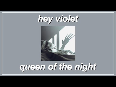 Queen Of The Night - Hey Violet
