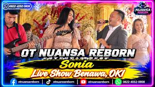 OT Nuansa Reborn - Sonia‼️Live Show Ds.Benawa,OKI‼️