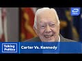 Reflecting on Jimmy Carter&#39;s legacy, and battle with Ted Kennedy that shook the Democratic Party