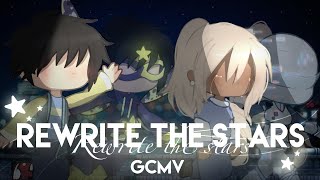 Rewrite The Stars || GCMV || By Zarin