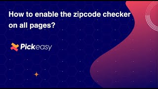 How to setup and enable Zip Code checker in all Web pages | Pickeasy - Delivery app