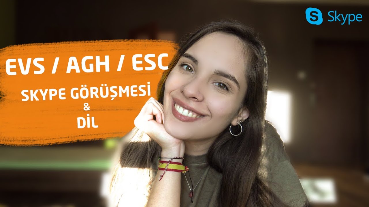 EVS / AGH / ESC | SKYPE GÖRÜŞMESİ DENEYİMİ VE AVRUPA'DA YABANCI DİL GELİŞTİRME