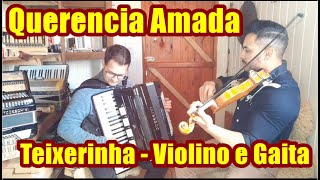 Teixerinha - Querência Amada / Violino e Gaita