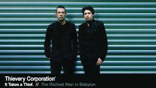 Thievery Corporation - The Richest Man in Babylon [Official Audio]