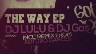 GMR099 - DJ LULU & DJ Gas - The Way (Original Mix)