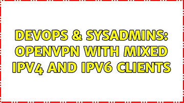 DevOps & SysAdmins: OpenVPN with mixed ipv4 and ipv6 clients
