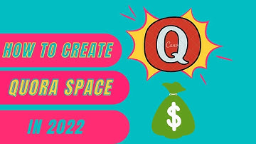 How to Create a Space & Earn Money Through Quora in 2022