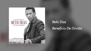 Video thumbnail of "Beto Dias - Beneficio De Dúvida [Áudio]"