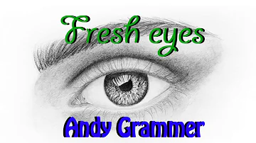 Andy Grammer - Fresh Eyes{hour version}