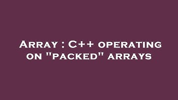 Array : C++ operating on "packed" arrays